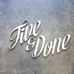 White script sign for Five & Done, a creative agency.